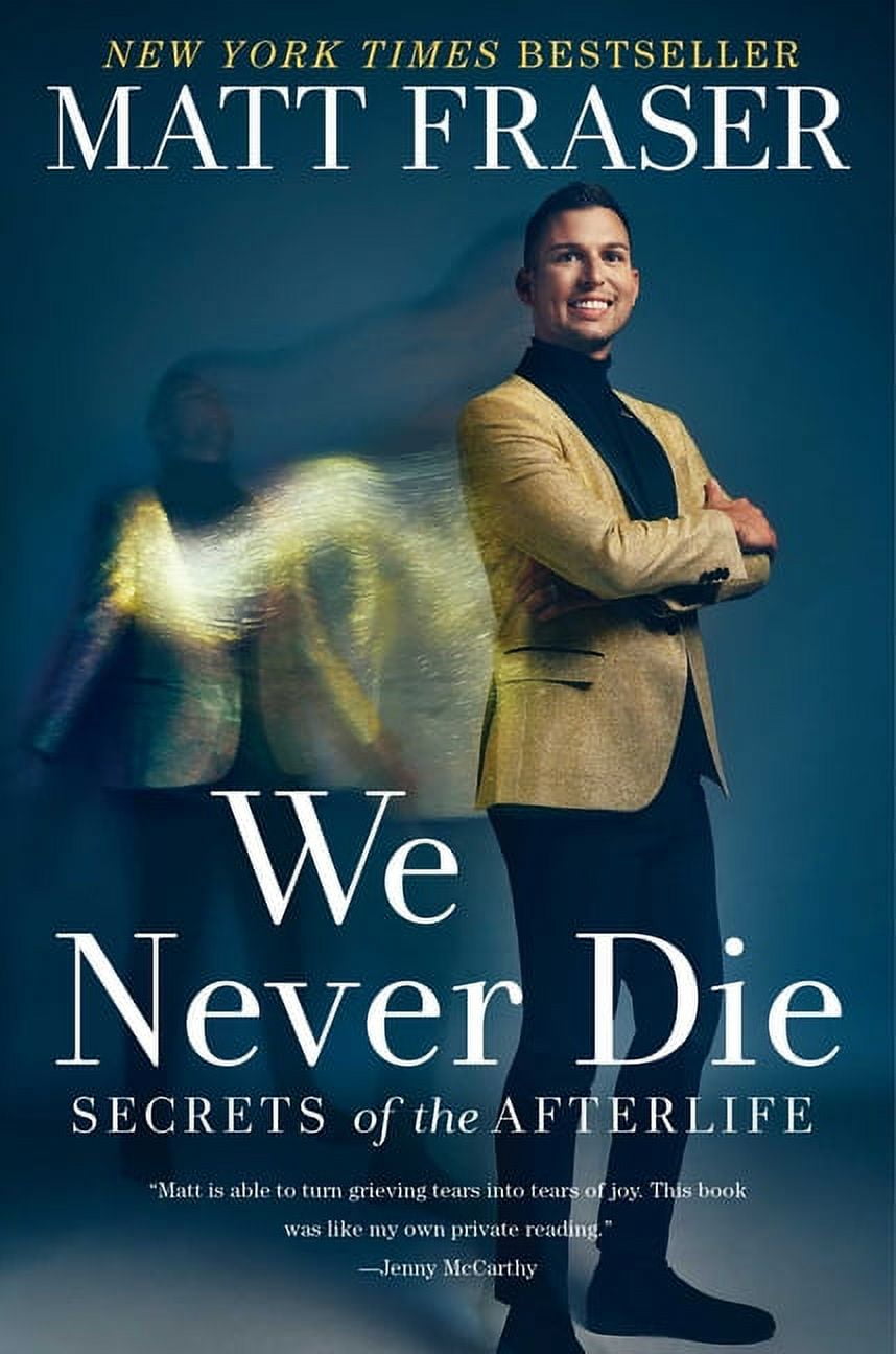 We Never Die: Secrets of the Afterlife, (Hardcover)